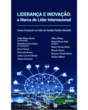 LIDERANÇA E INOVAÇÃO: A MARCA DO LÍDER INTERNACIONAL COMO CONSTRUIR-SE LÍDER DE GESTÃO PADRÃO MUNDIAL