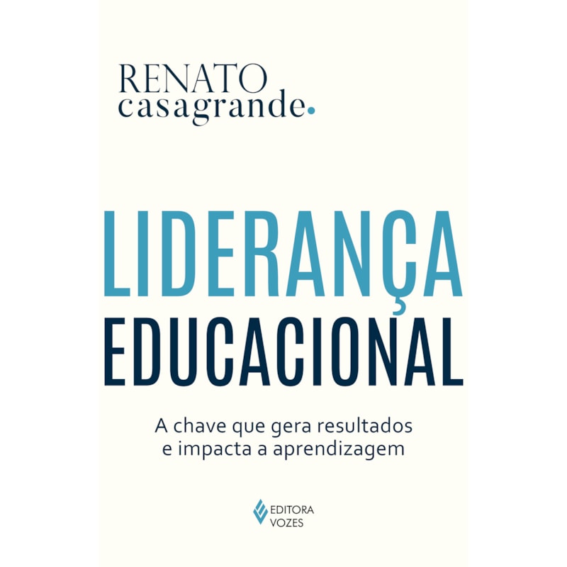 LIDERANÇA EDUCACIONAL: A CHAVE QUE GERA RESULTADOS E IMPACTA A APRENDIZAGEM