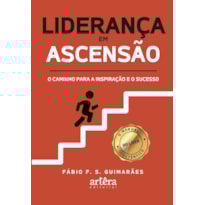LIDERANÇA EM ASCENSÃO: O CAMINHO PARA A INSPIRAÇÃO E O SUCESSO