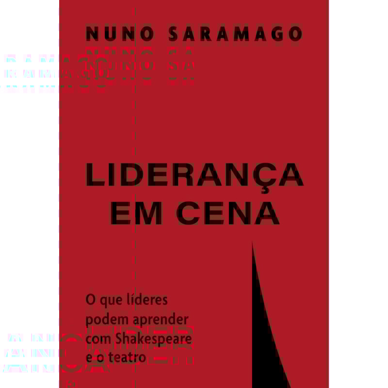 LIDERANÇA EM CENA: O QUE LÍDERES PODEM APRENDER COM SHAKESPEARE E O TEATRO