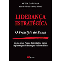 Liderança estratégica - o princípio da pausa