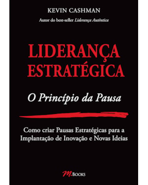 Liderança estratégica - o princípio da pausa