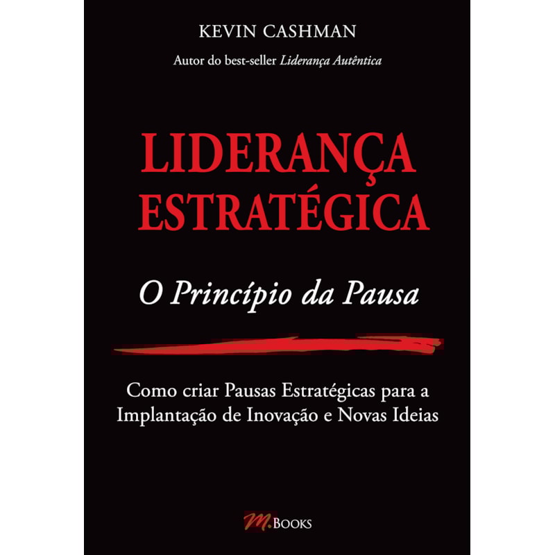Liderança estratégica - o princípio da pausa