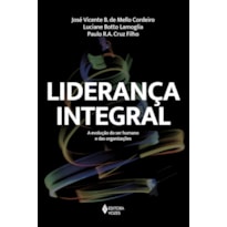 LIDERANÇA INTEGRAL: A EVOLUÇÃO DO SER HUMANO E DAS ORGANIZAÇÕES