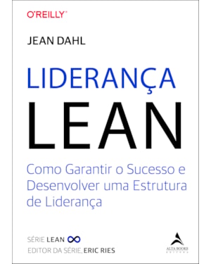 Liderança Lean: como garantir o sucesso e desenvolver uma estrutura de liderança