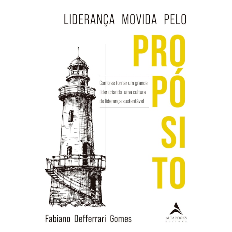 Liderança movida pelo propósito: como se tornar um grande líder criando uma cultura de liderança sustentável