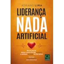 Liderança Nada Artificial: Na era da IA, liderar nunca foi tão humano - e nenhum prompt irá lhe salvar.
