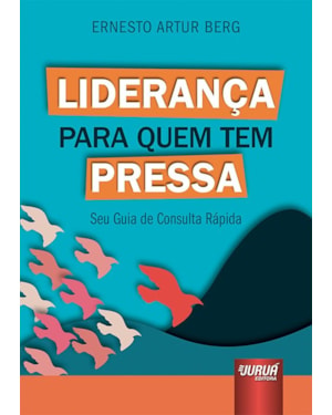 LIDERANÇA PARA QUEM TEM PRESSA - SEU GUIA DE CONSULTA RÁPIDA