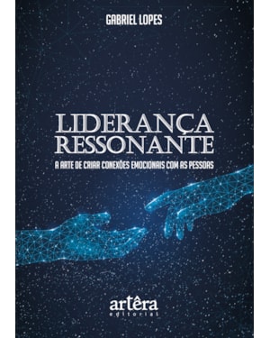 LIDERANÇA RESSONANTE:: A ARTE DE CRIAR CONEXÕES EMOCIONAIS COM AS PESSOAS