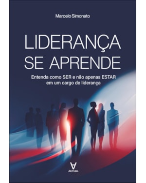 Liderança se aprende: entenda como ser e não apenas estar em um cargo de liderança