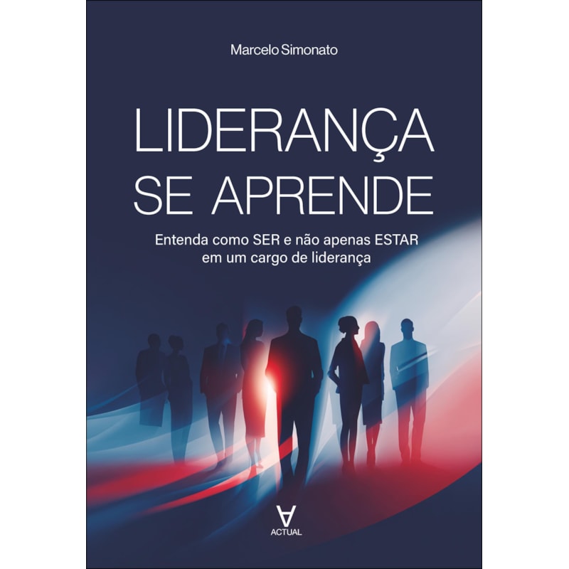 Liderança se aprende: entenda como ser e não apenas estar em um cargo de liderança