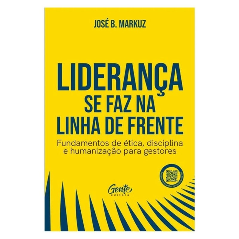 LIDERANÇA SE FAZ NA LINHA DE FRENTE: FUNDAMENTOS DE ÉTICA, DISCIPLINA E HUMANIZAÇÃO PARA GESTORES