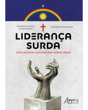 LIDERANÇA SURDA: UMA HISTÓRIA CONTADA POR VÁRIAS MÃOS