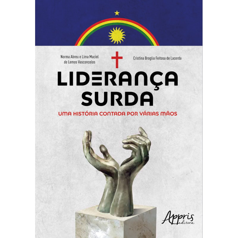 LIDERANÇA SURDA: UMA HISTÓRIA CONTADA POR VÁRIAS MÃOS