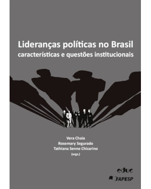 LIDERANCAS POLITICAS NO BRASIL: CARACTERISTICAS E QUESTOES INSTITUCIONAIS