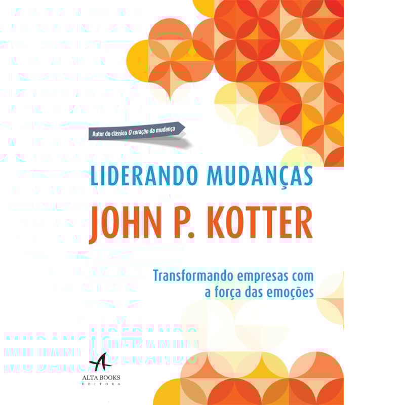Liderando mudanças: transformando empresas com a força das emoções