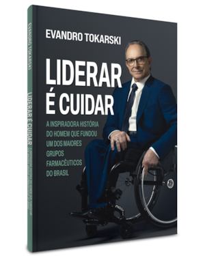 LIDERAR É CUIDAR: A INSPIRADORA HISTÓRIA DO HOMEM QUE FUNDOU UM DOS MAIORES GRUPOS FARMACÊUTICOS DO BRASIL