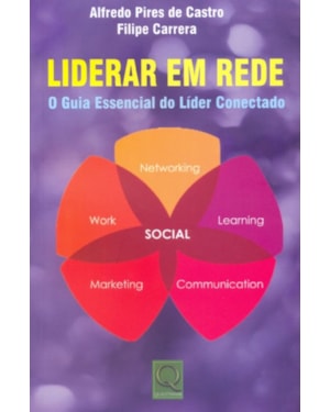 LIDERAR EM REDE - O GUIA ESSENCIAL DO LÍDER CONECTADO
