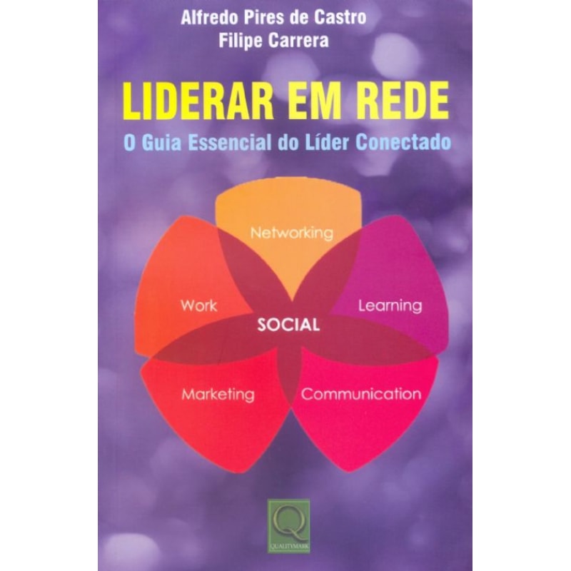 LIDERAR EM REDE - O GUIA ESSENCIAL DO LÍDER CONECTADO