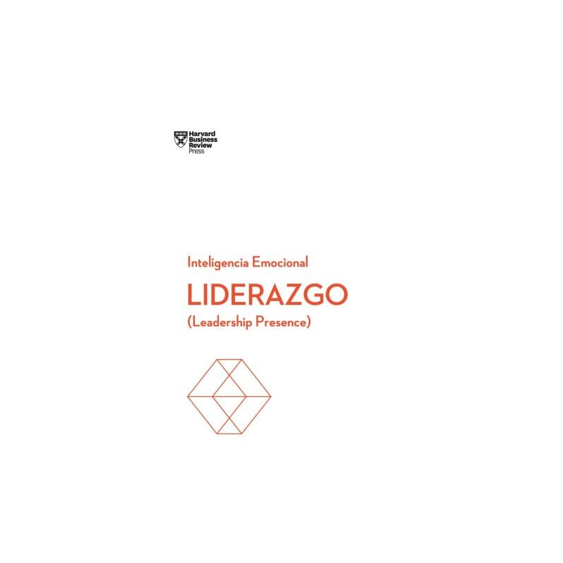 Liderazgo (leadership presence). serie inteligencia emocional hbr