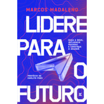 Lidere para o futuro: Ouça a Deus, influencie pessoas e construa o amanhã