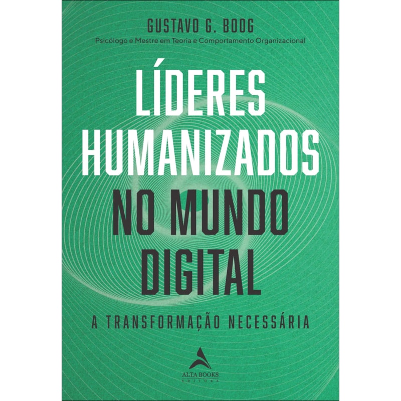Líderes humanizados no mundo digital: a transformação necessária