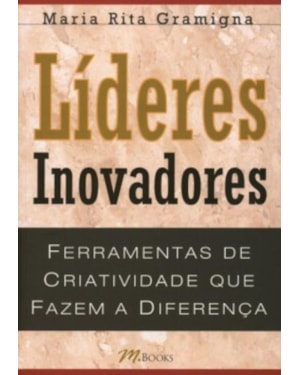 Líderes inovadores: ferramentas de criatividade que fazem a diferença