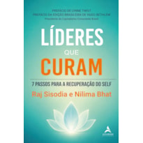 Líderes que Curam: 7 Passos para a Recuperação do Self