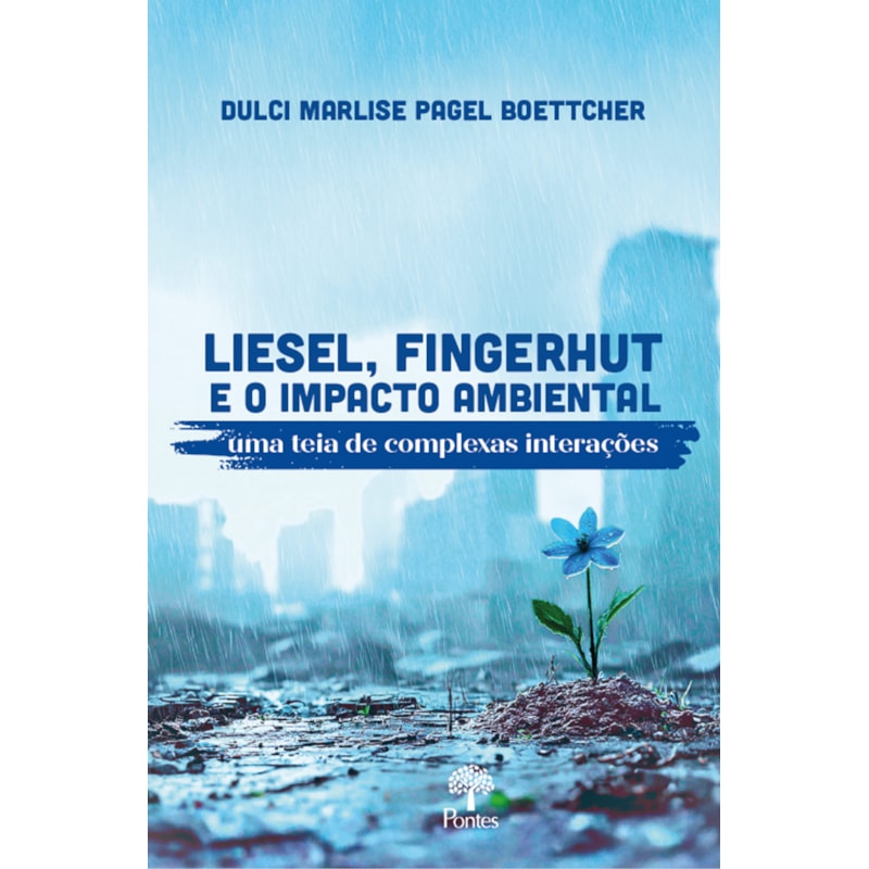 LIESEL, FINGERHUT E O IMPACTO AMBIENTAL: UMA TEIA DE COMPLEXAS INTERAÇÕES