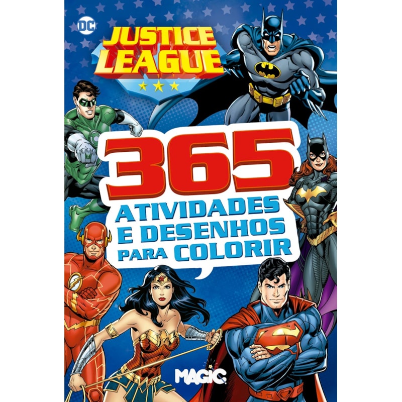 LIGA DA JUSTIÇA - 365 ATIVIDADES E DESENHOS PARA COLORIR
