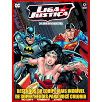 LIGA DA JUSTIÇA - COLORIR OFICIAL EXTRA: DESENHOS DA EQUIPE MAIS INCRÍVEL DE SUPER-HERÓIS PARA VOCÊ COLORIR