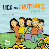 Liga das Frutinhas: Como tudo começou