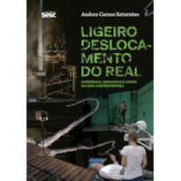 LIGEIRO DESLOCAMENTO DO REAL: EXPERIÊNCIA, DISPOSITIVO E UTOPIA NA CENA CONTEMPORÂNEA