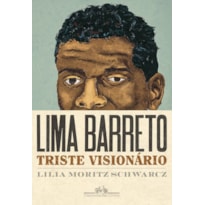 LIMA BARRETO - TRISTE VISIONÁRIO