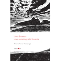 LIMA BARRETO: UMA AUTOBIOGRAFIA LITERÁRIA