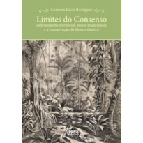 LIMITES DO CONSENSO: ORDENAMENTO TERRITORIAL, POVOS TRADICIONAIS E A CONSERVAÇÃO DA MATA ATLÂNTICA