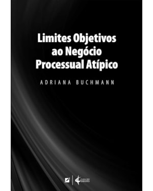 Limites objetivos ao negócio processual atípico