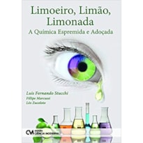 LIMOEIRO, LIMAO, LIMONADA - A QUIMICA ESPREMIDA E ADOCADA - 1