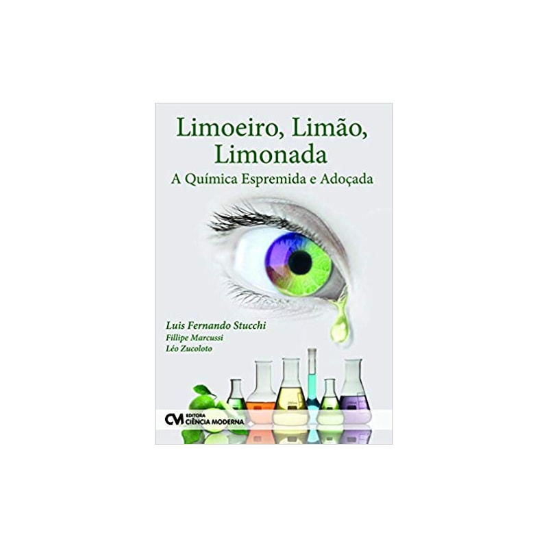 LIMOEIRO, LIMAO, LIMONADA - A QUIMICA ESPREMIDA E ADOCADA - 1