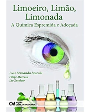 LIMOEIRO, LIMAO, LIMONADA - A QUIMICA ESPREMIDA E ADOCADA - 1