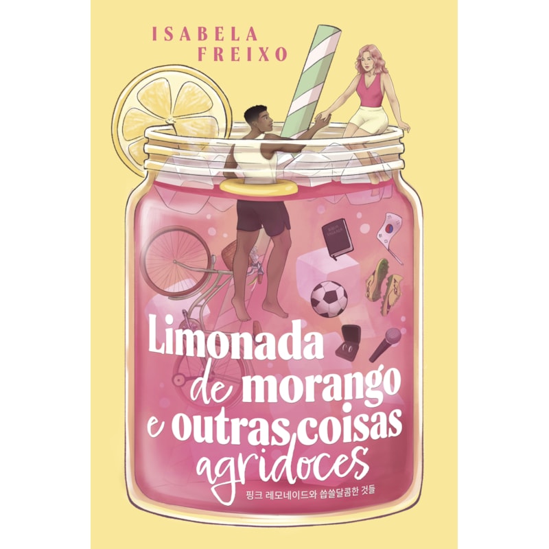 LIMONADA DE MORANGO E OUTRAS COISAS AGRIDOCES - ROMANCE ESPORTIVO, COM MARCA-PÁGINA