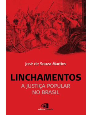 LINCHAMENTOS: A JUSTIÇA POPULAR NO BRASIL