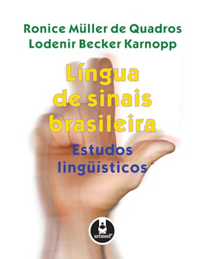 LÍNGUA DE SINAIS BRASILEIRA: ESTUDOS LINGUÍSTICOS
