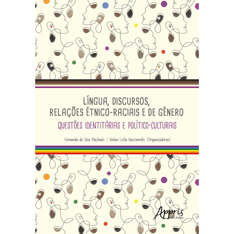 LÍNGUA, DISCURSOS, RELAÇÕES ÉTNICO-RACIAIS E DE GÊNERO: QUESTÕES IDENTITÁRIAS E POLÍTICO-CULTURAIS