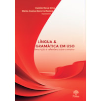 LÍNGUA & GRAMÁTICA EM USO - DESCRIÇÃO E REFLEXÕES SOBRE O ENSINO