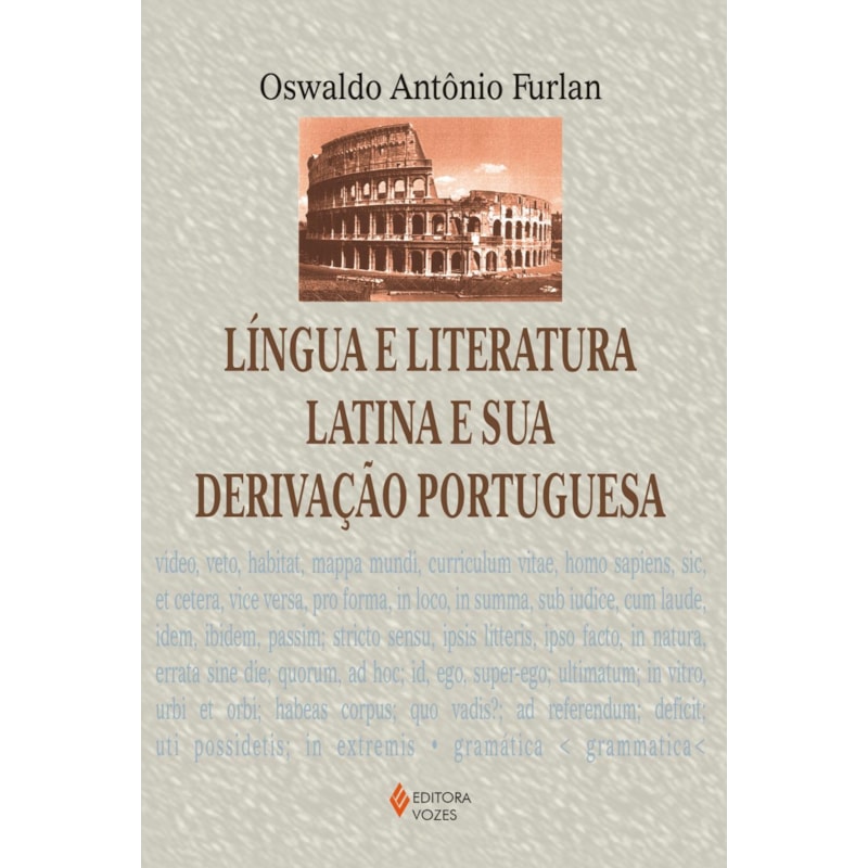 LÍNGUA E LITERATURA LATINA E SUA DERIVAÇÃO PORTUGUESA