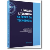 LÍNGUA E LITERATURA NA ÉPOCA DA TECNOLOGIA