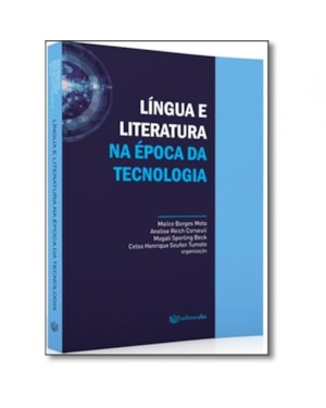 LÍNGUA E LITERATURA NA ÉPOCA DA TECNOLOGIA