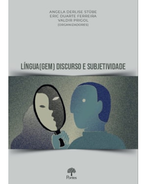 LÍNGUA(GEM), DISCURSO E SUBJETIVIDADE