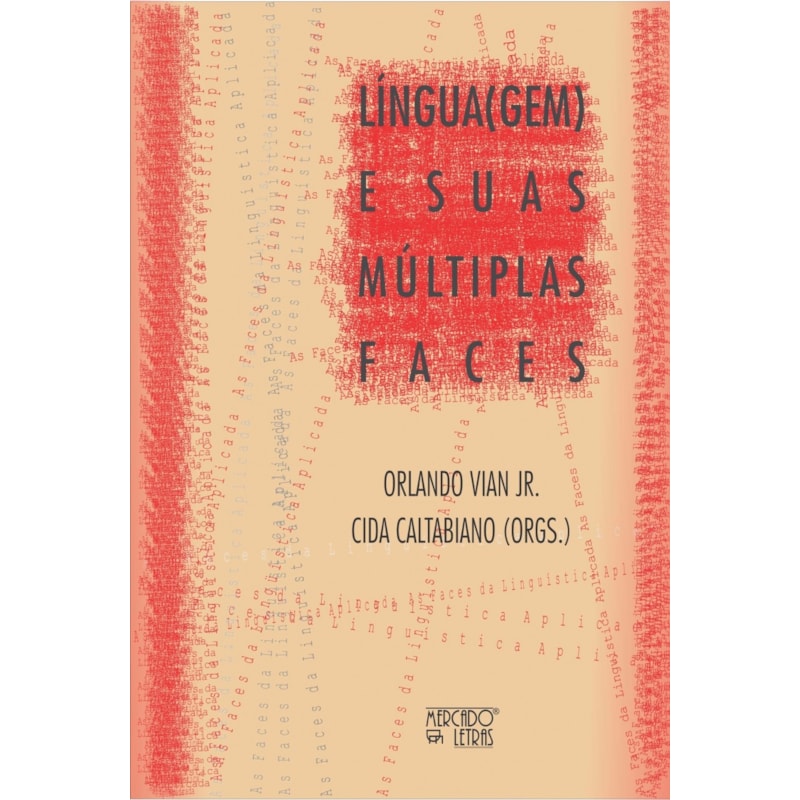 Língua(gem) e suas múltiplas faces: estudos em homenagem a Leila Barbara